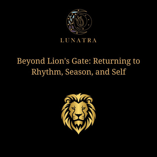 Beyond Lion's Gate: Returning to Rhythm, Season, and Self